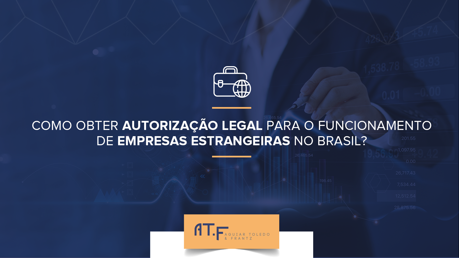 Como obter autorização legal para o funcionamento de empresas estrangeiras no Brasil?