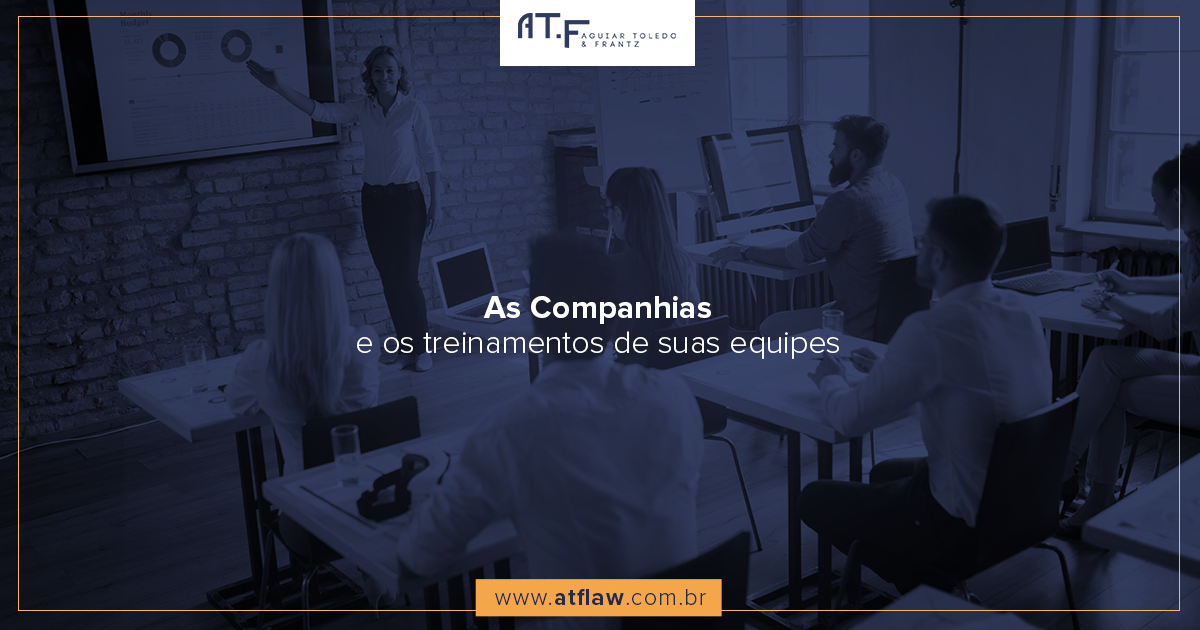 As companhias e os treinamentos de suas equipes