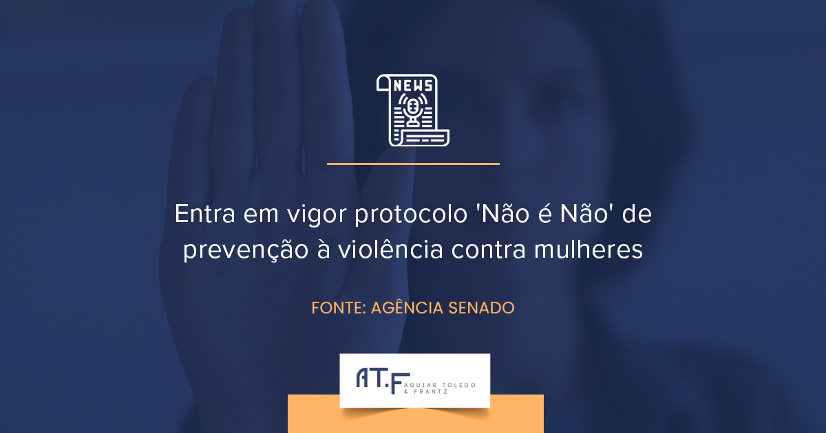 Entra em vigor protocolo 'Não é Não' de prevenção à violência contra mulheres  Fonte: Agência Senado