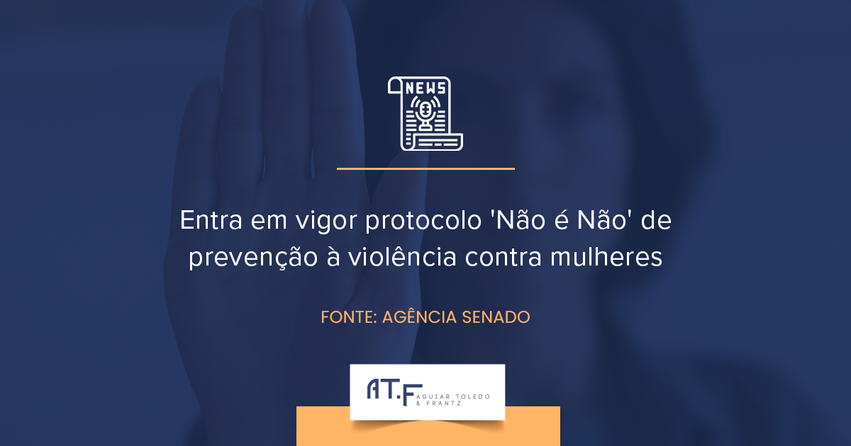 Entra em vigor protocolo 'Não é Não' de prevenção à violência contra mulheres Fonte: Agência Senado