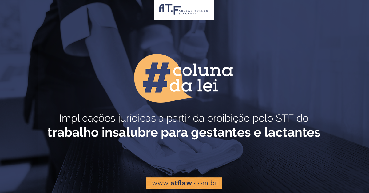 Implicações jurídicas a partir da proibição pelo STF do trabalho insalubre para gestantes e lactantes