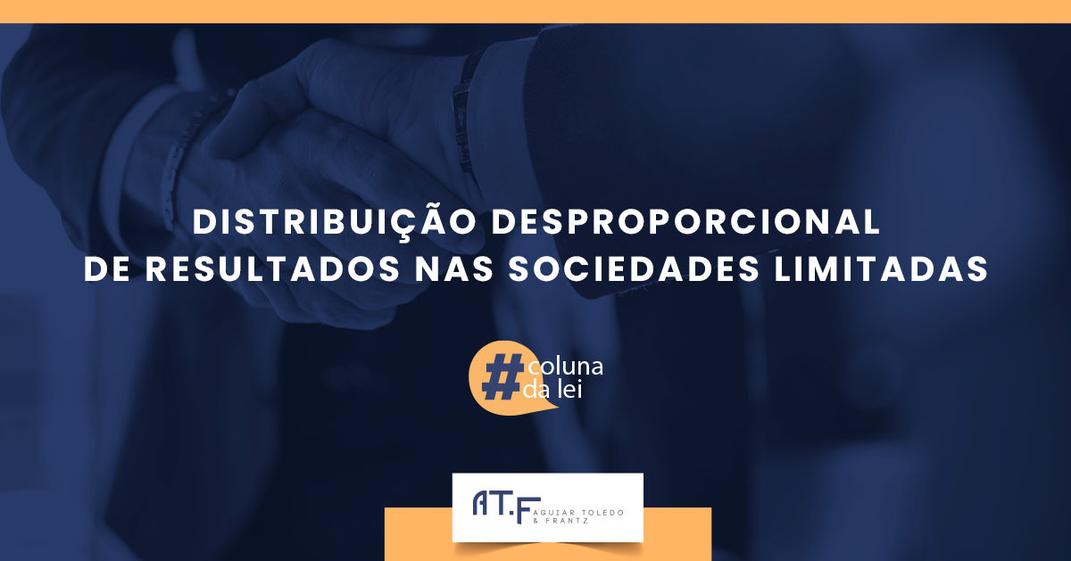 DISTRIBUIÇÃO DESPROPORCIONAL DE RESULTADOS NAS SOCIEDADES LIMITADAS.