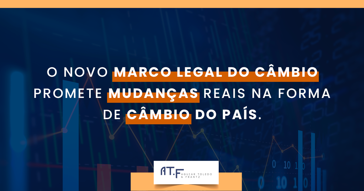 Novo Marco Legal do Câmbio é sancionado